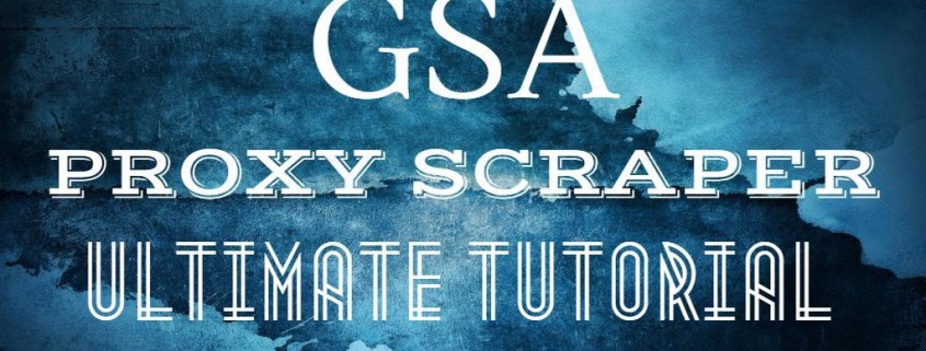 GSA Proxy Scraper In-Depth Tutorial and Honest Review